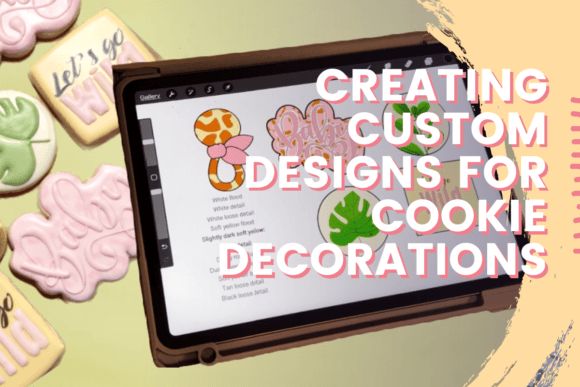 Download Creating Custom Designs for Cookie Decorations - Custom designs Collection